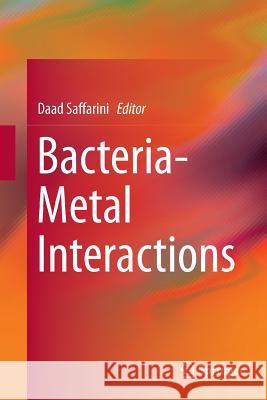 Bacteria-Metal Interactions Daad Saffarini 9783319344980 Springer - książka
