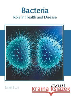 Bacteria: Role in Health and Disease Easton Scott 9781639890675 States Academic Press - książka