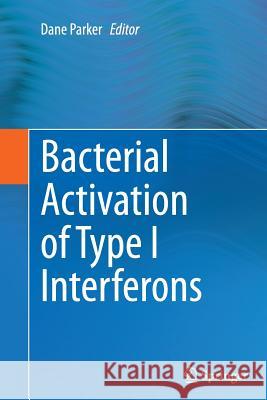 Bacterial Activation of Type I Interferons Dane Parker 9783319385020 Springer - książka