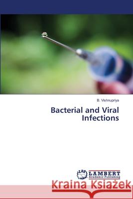 Bacterial and Viral Infections B. Vishnupriya 9786207641437 LAP Lambert Academic Publishing - książka