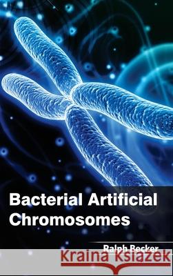 Bacterial Artificial Chromosomes Ralph Becker 9781632390844 Callisto Reference - książka