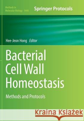 Bacterial Cell Wall Homeostasis: Methods and Protocols Hong, Hee-Jeon 9781493981144 Humana Press - książka