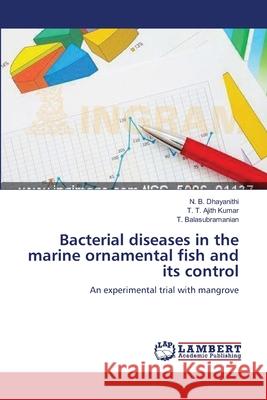 Bacterial diseases in the marine ornamental fish and its control Dhayanithi, N. B. 9783659565458 LAP Lambert Academic Publishing - książka