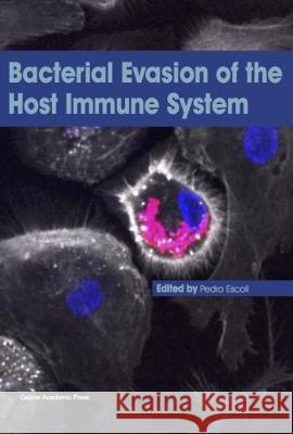 Bacterial Evasion of the Host Immune System Pedro Escoll 9781910190692 Caister Academic Press - książka