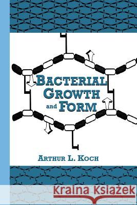 Bacterial Growth and Form A. L. Koch 9781461357179 Springer - książka