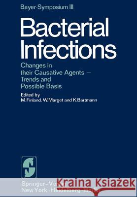 Bacterial Infections: Changes in Their Causative Agents Trends and Possible Basis Finland, M. 9783642652691 Springer - książka