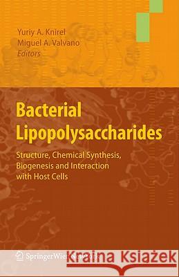 Bacterial Lipopolysaccharides: Structure, Chemical Synthesis, Biogenesis and Interaction with Host Cells Knirel, Yuriy a. 9783709107324 Springer - książka