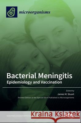 Bacterial Meningitis: Epidemiology and Vaccination James Stuart 9783036518077 Mdpi AG - książka