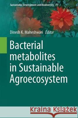 Bacterial Metabolites in Sustainable Agroecosystem Dinesh K. Maheshwari 9783319246529 Springer - książka