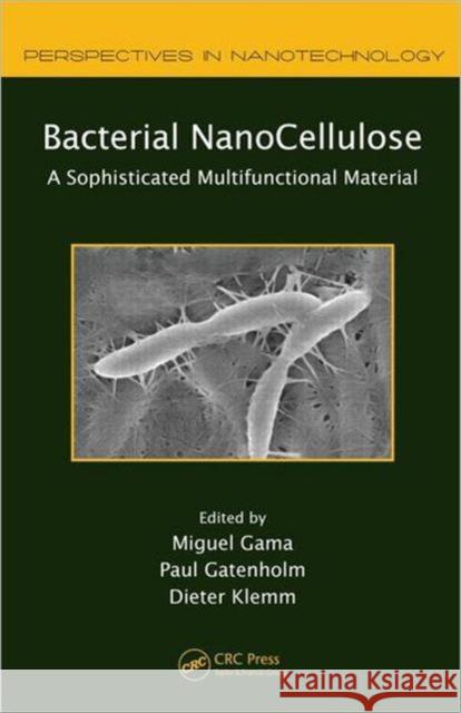 Bacterial Nanocellulose: A Sophisticated Multifunctional Material Gama, Miguel 9781439869918 CRC Press - książka