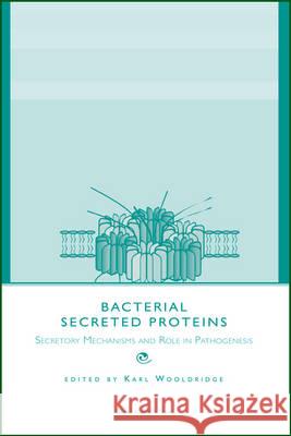 Bacterial Secreted Proteins: Secretory Mechanisms and Role in Pathogenesis Wooldridge 9781904455424 Caister Academic Press - książka