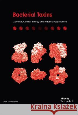 Bacterial Toxins: Genetics, Cellular Biology and Practical Applications Proft, Thomas 9781908230287 Caister Academic Press - książka