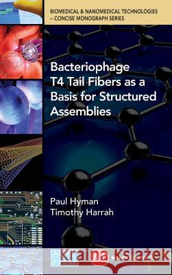 Bacteriophage Tail Fibers as a Basis for Structured Assemblies Paul Hyman Timothy Harrah Timothy Harrah 9780791860373 Momentum Press - książka