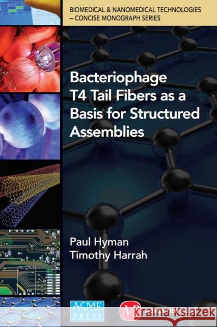Bacteriophage Tail Fibers as a Basis for Structured Assemblies Timothy Harrah Paul Hyman 9781606506851 Momentum Press - książka