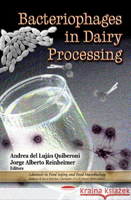 Bacteriophages in Dairy Processing Andrea del Luján Quiberoni, Jorge Alberto Reinheimer 9781613245170 Nova Science Publishers Inc - książka