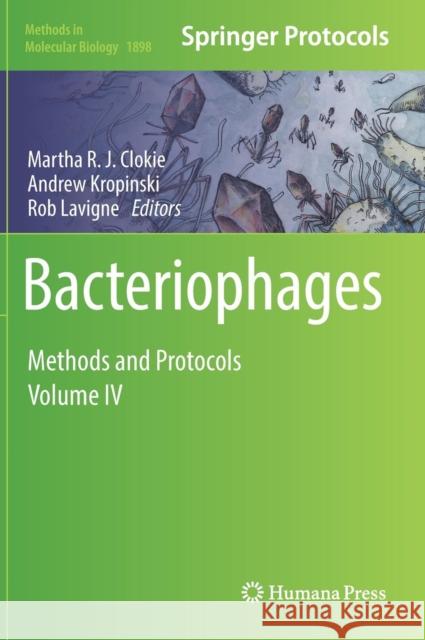 Bacteriophages: Methods and Protocols, Volume IV Clokie, Martha R. J. 9781493989393 Humana Press - książka