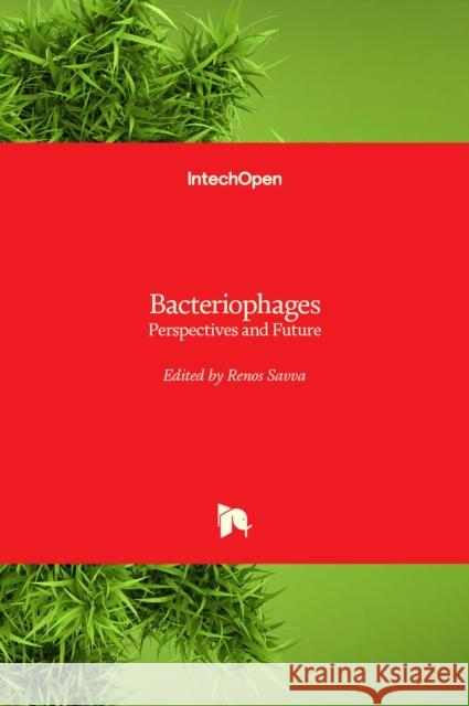 Bacteriophages: Perspectives and Future Renos Savva 9781838804381 Intechopen - książka