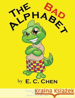 Bad Alphabet E. C. Chen 9780989151009 Zebra Ginkgo Group - książka