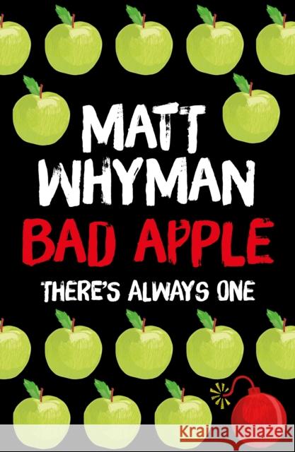 Bad Apple Matt Whyman   9781471404207 Hot Key Books - książka