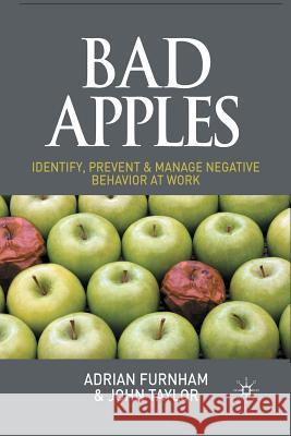 Bad Apples: Identify, Prevent & Manage Negative Behavior at Work Furnham, A. 9781349369218 Palgrave Macmillan - książka