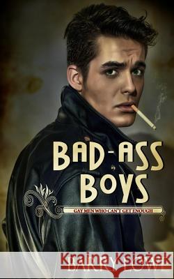 Bad-Ass Boys Barry Lowe 9781909934849 Lydian Press - książka