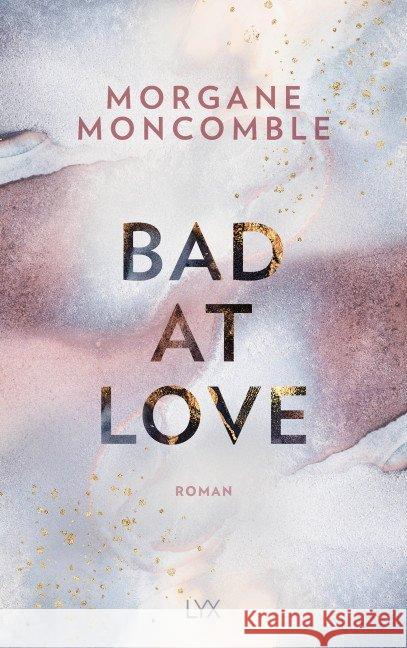 Bad At Love Moncomble, Morgane 9783736312999 LYX - książka