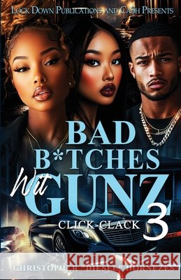 Bad B*tches Wit Gunz 3 Christopher Hornezes 9781965448649 Lock Down Publications - książka