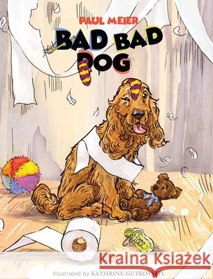 Bad Bad Dog Paul Meier, Kathrine Gutkovskiy 9780578737768 Paul F. Meier - książka