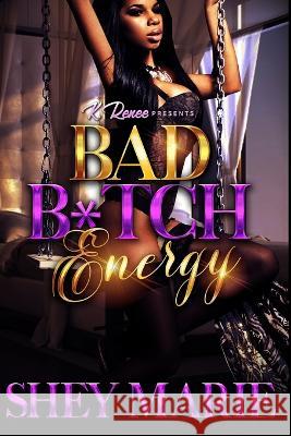 Bad Bitch Energy Shey Marie   9798376999677 Independently Published - książka