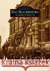 Bad Blankenburg in alten Ansichten Ose, Rolf-Peter H. 9783866802353 Sutton Verlag GmbH - książka