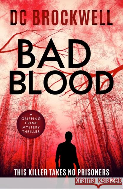 Bad Blood: A Gripping Crime Mystery Thriller Brockwell, DC 9781913419950 Bloodhound Books - książka