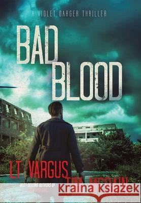 Bad Blood: A Gripping Crime Thriller L. T. Vargus Tim McBain 9781954203044 Smarmy Press - książka