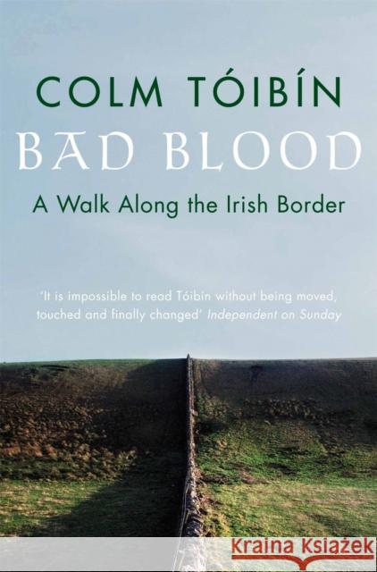 Bad Blood: A Walk Along the Irish Border Colm Toibin 9780330373586 PAN MACMILLAN - książka