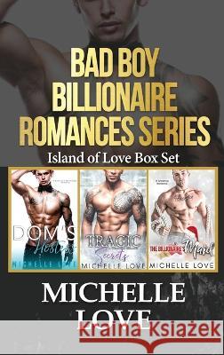 Bad Boy Billionaire Romance Series: Island of Love Box Set Love, Michelle 9781648089336 Blessings for All, LLC - książka