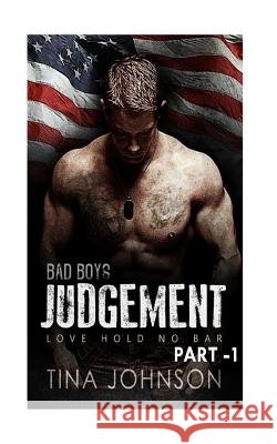 Bad boy part-1: Bad boy judgment ( Erotica romance, Lawyer romance, contemporary western romace) Johnson, Tina 9781540431776 Createspace Independent Publishing Platform - książka