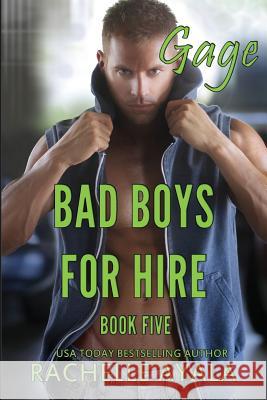 Bad Boys for Hire: Gage Rachelle Ayala 9781794687325 Independently Published - książka