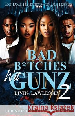 Bad B*tches Wit Gunz 2 Christopher Hornezes 9781965448540 Lock Down Publications - książka