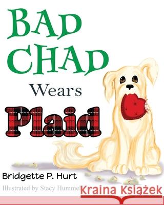 Bad Chad Wears Plaid Bridgette P Hurt, Stacy Hummel 9781736540435 Bridgette P. Hurt - książka