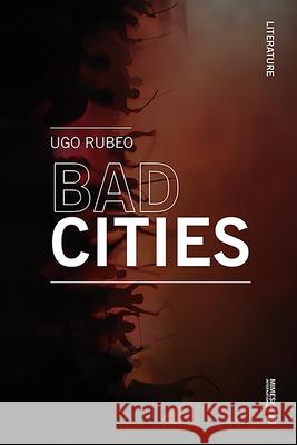 Bad Cities Ugo Rubeo 9788869772818 Mimesis - książka