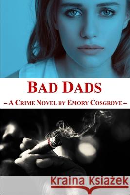 Bad Dads Emory Cosgrove 9781088674109 Independently Published - książka