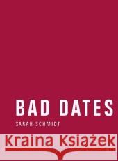 Bad Dates : Erzählungen Schmidt, Sarah   9783935843959 Verbrecher Verlag - książka