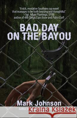 Bad Day on the Bayou Mark Johnson 9781643962764 Down & Out Books - książka