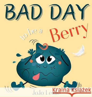 Bad Day to be a Berry Jojo Leslie Jojo Leslie 9781763624122 Creative-Ness Designs - książka