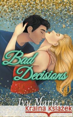 Bad Decisions Ivy Marie 9781738266906 Ivy Marie Publishing - książka