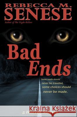 Bad Ends: 5 Horror Stories Rebecca M. Senese 9781927603208 Rfar Publishing - książka