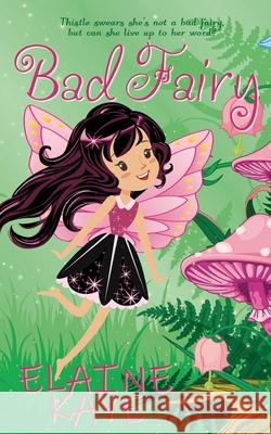 Bad Fairy Elaine Kaye 9781509232055 Wild Rose Press - książka