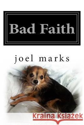 Bad Faith: A Philosophical Memoir Joel Marks 9781484121917 Createspace - książka