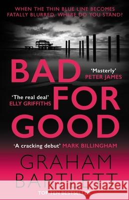 Bad for Good: The top ten bestseller Graham Bartlett 9780749028626 Allison & Busby - książka