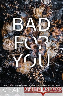 Bad For You Charity Ferrell   9781952496479 Charity Ferrell LLC - książka