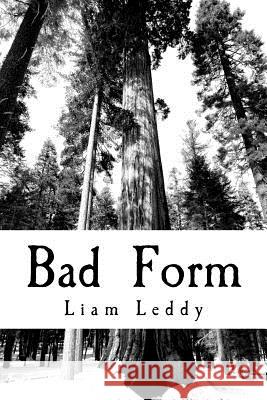Bad Form Liam Leddy 9781543207835 Createspace Independent Publishing Platform - książka